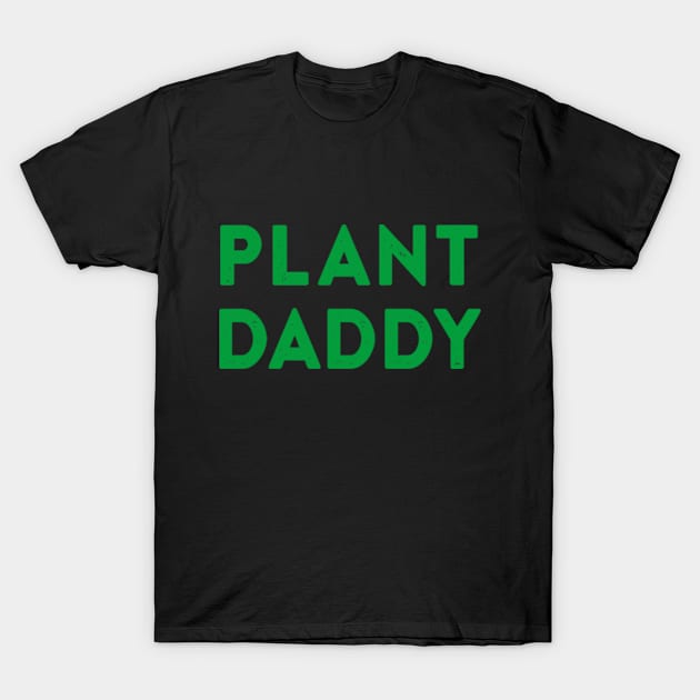 Plant Daddy Vegan T-Shirt by TheMerchHaven